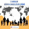 DÜNYA ENGELLİLER GÜNÜ