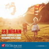 23 NİSAN ULUSAL EGEMENLİK VE ÇOCUK BAYRAMIMIZ KUTLU OLSUN