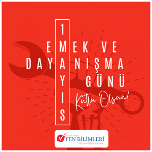 1 MAYIS EMEK VE DAYANIŞMA GÜNÜ.