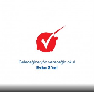 GELECEĞİNE YÖN VERECEĞİN OKUL EVKA 3'TE !