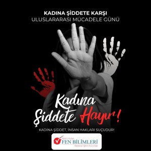25 KASIM KADINA YÖNELİK ŞİDDETE KARŞI ULUSLARARASI MÜCADELE GÜNÜ