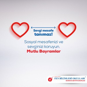 SEVGİ MESAFE TANIMAZ ! SOSYAL MESAFENİZİ VE SEVGİNİZİ KORUYUN... MUTLU BAYRAMLAR...