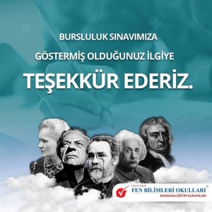 BURSLULUK SINAVIMIZA GÖSTERMİŞ OLDUĞUNUZ YOĞUN İLGİDEN DOLAYI TEŞEKKÜR EDERİZ.