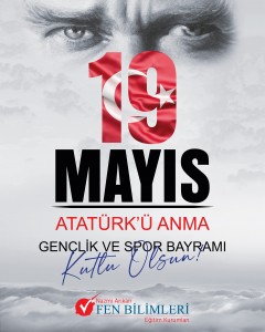 19 MAYIS ATATÜRK'Ü ANMA, GENÇLİK VE SPOR BAYRAMI KUTLU OLSUN!
