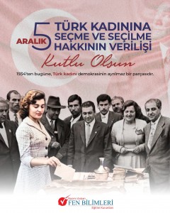 5 ARALIK TÜRK KADININA SEÇME VE SEÇİLME HAKKININ VERİLİŞİ KUTLU OLSUN